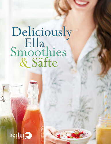Deliciously Ella--Smoothies & Säfte