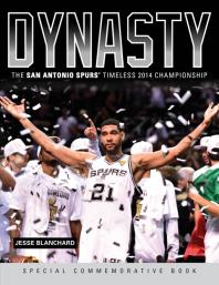Dynasty : The San Antonio Spurs' Timeless 2014 Championship