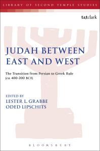 Judah Between East and West : The Transition from Persian to Greek Rule (ca. 400-200 BCE)