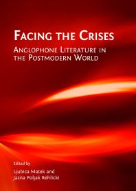 Facing the Crises : Anglophone Literature in the Postmodern World