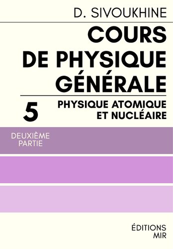 Cours de physique générale Tome 5 Partie 2 Physique atomique et nucléaire