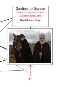 Sardinia on Screen : The Construction of the Sardinian Character in Italian Cinema