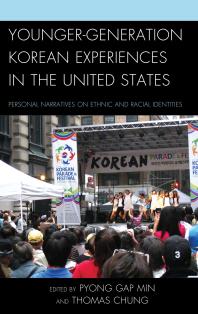 Younger-Generation Korean Experiences in the United States : Personal Narratives on Ethnic and Racial Identities