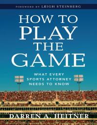 How to Play the Game : What Every Sports Attorney Needs to Know