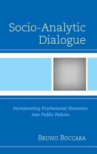 Socio-Analytic Dialogue : Incorporating Psychosocial Dynamics into Public Policies
