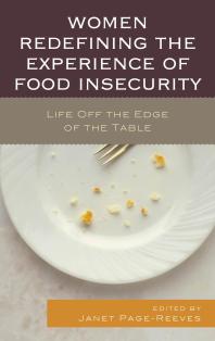 Women Redefining the Experience of Food Insecurity : Life Off the Edge of the Table