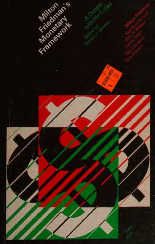 Milton Friedman's Monetary Framework: A Debate with His Critics