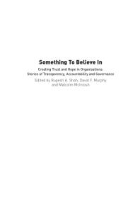 Something to Believe In : Creating Trust and Hope in Organisations: Stories of Transparency, Accountability and Governance