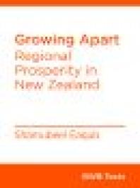 Growing Apart : Regional Prosperity in New Zealand
