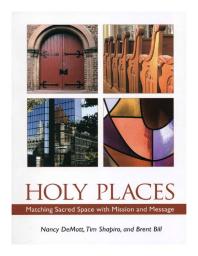 Holy Places : Matching Sacred Space with Mission and Message