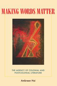 Making Words Matter : The Agency of Colonial and Postcolonial Literature