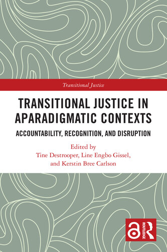 Transitional Justice in Aparadigmatic Contexts: Accountability, Recognition, and Disruption