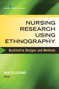 Nursing Research Using Ethnography : Qualitative Designs and Methods in Nursing