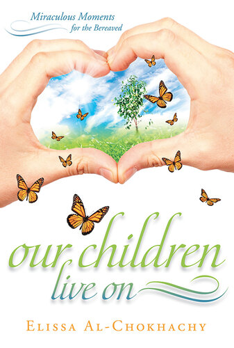 Our Children Live On: Miraculous Moments for the Bereaved