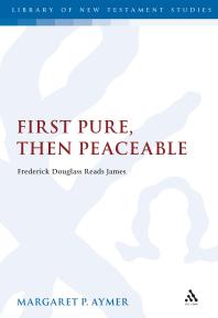 First Pure, Then Peaceable : Frederick Douglass Reads James