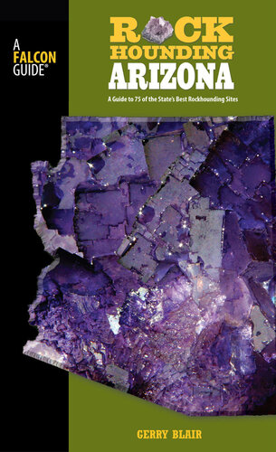 Rockhounding Arizona: A Guide To 75 Of The State's Best Rockhounding Sites