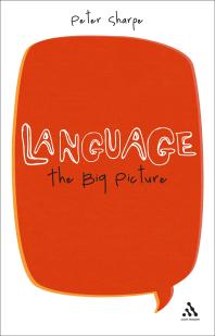 Language: the Big Picture : The Big Picture