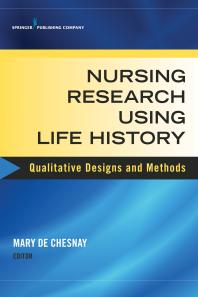 Nursing Research Using Life History : Qualitative Designs and Methods in Nursing