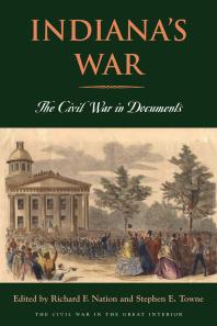 Indiana’s War : The Civil War in Documents