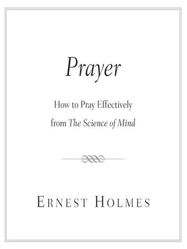 Prayer: How to Pray Effectively from the Science of Mind
