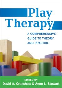 Play Therapy : A Comprehensive Guide to Theory and Practice