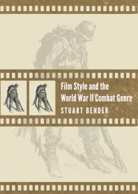Film Style and the World War II Combat Genre