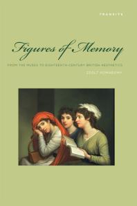 Figures of Memory : From the Muses to Eighteenth-Century British Aesthetics