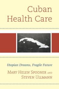 Cuban Health Care : Utopian Dreams, Fragile Future