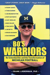 Bo's Warriors : Bo Schembechler and the Transformation of Michigan Football
