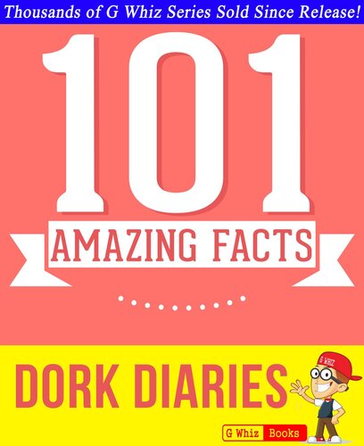 Dork Diaries--101 Amazing Facts You Didn't Know