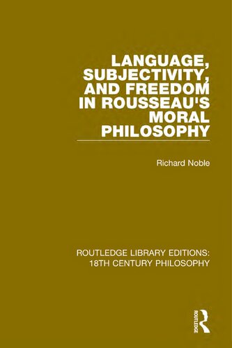 Language, Subjectivity and Freedom in Rousseau's Moral Philosophy (Political Theory and Political Philosophy)