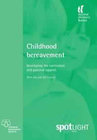 Childhood Bereavement : Developing the Curriculum and Pastoral Support