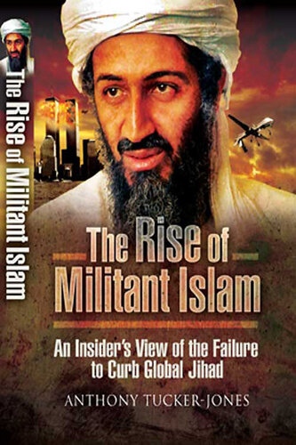The Rise of Militant Islam: An Insider's View of the Failure to Curb Global Jihad