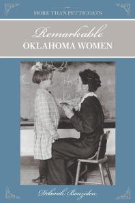 More Than Petticoats: Remarkable Oklahoma Women : Remarkable Oklahoma Women