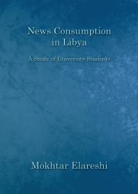 News Consumption in Libya : A Study of University Students