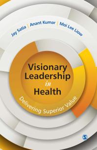 Visionary Leadership in Health : Delivering Superior Value