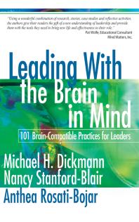 Leading with the Brain in Mind : 101 Brain-Compatible Practices for Leaders