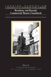 Theatre Symposium, Vol. 22 : Broadway and Beyond: Commercial Theatre Considered