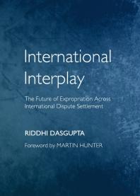 International Interplay : The Future of Expropriation Across International Dispute Settlement