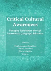 Critical Cultural Awareness : Managing Stereotypes through Intercultural (Language) Education