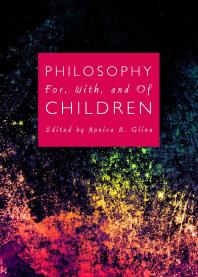 Philosophy For, With, and Of Children