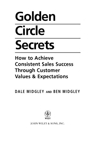 Golden Circle Secrets: How to Achieve Consistent Sales Success Through Customer Values & Expectations