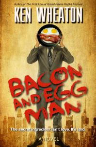 Bacon and Egg Man : A Novel