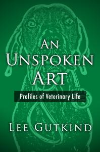 An Unspoken Art : Profiles of Veterinary Life