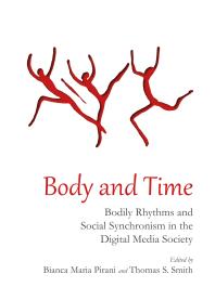Body and Time : Bodily Rhythms and Social Synchronism in the Digital Media Society