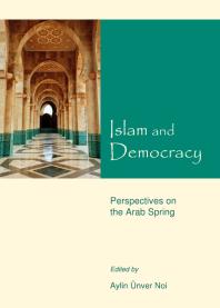 Islam and Democracy : Perspectives on the Arab Spring