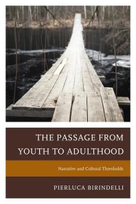 The Passage from Youth to Adulthood : Narrative and Cultural Thresholds