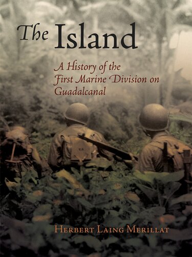 The Island: A History of the First Marine Division on Guadalcanal