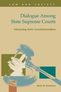 Dialogue among State Supreme Courts : Advancing State Constitutionalism