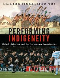 Performing Indigeneity : Global Histories and Contemporary Experiences